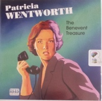 The Benevent Treasure written by Patricia Wentworth performed by Diana Bishop on Audio CD (Unabridged)
